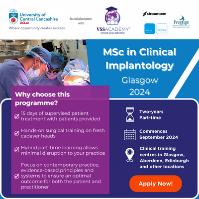 Adver: The University of Central Lancashire in collaboration with VSS Academy presents their new programme, MSc in Clinical Implantology, Glasgow September 2024.